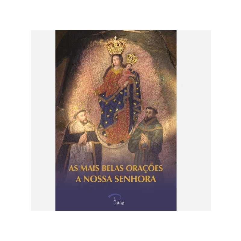 AS MAIS BELAS ORACOES A NOSSA SENHORA 2A EDICAO