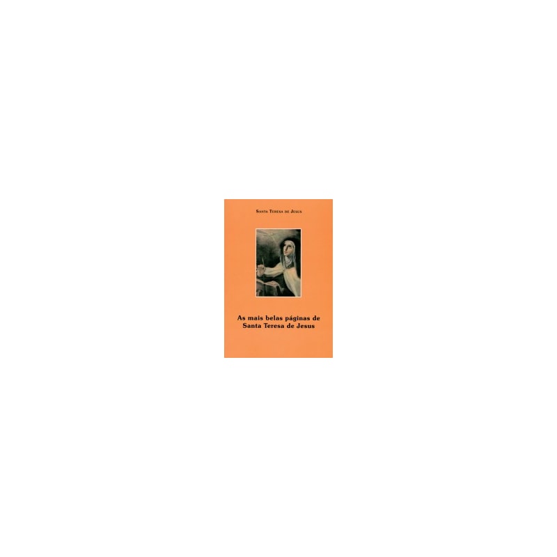 AS MAIS BELAS PÁGINAS DE SANTA TERESA DE JESUS
