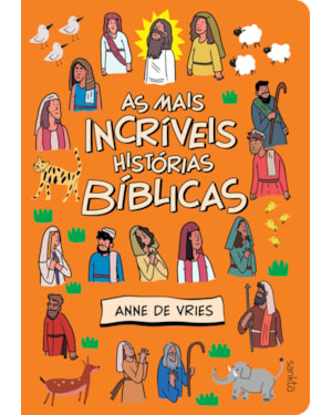 AS MAIS INCRÍVEIS HISTÓRIAS BÍBLICAS: BÍBLIA INFANTIL