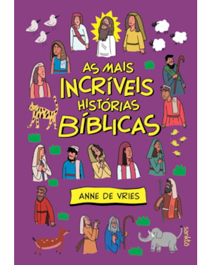 AS MAIS INCRÍVEIS HISTÓRIAS BÍBLICAS: BÍBLIA INFANTIL - CAPA ROXA