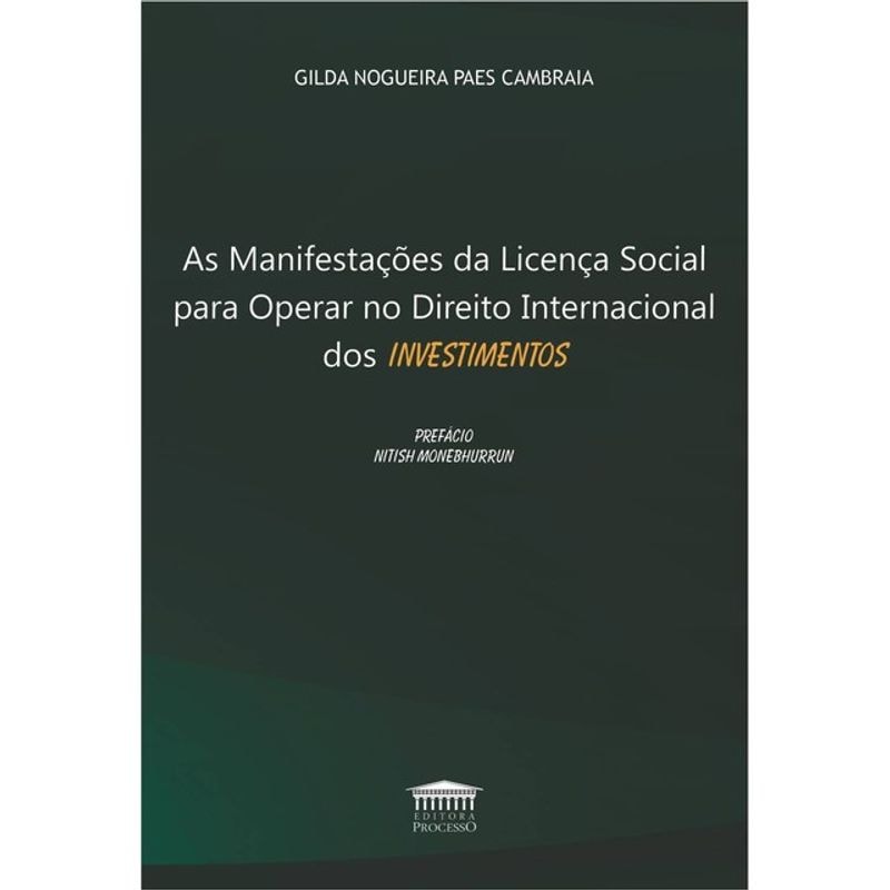 AS MANIFESTAÇÕES DA LICENÇA SOCIAL PARA OPERAR NO DIREITO INTERNACIONAL DOS INVESTIMENTOS - 2024