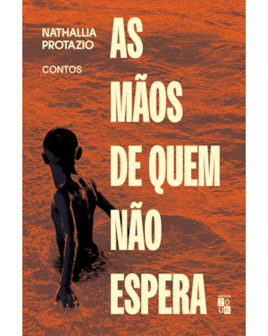 AS MÃOS DE QUEM NÃO ESPERA