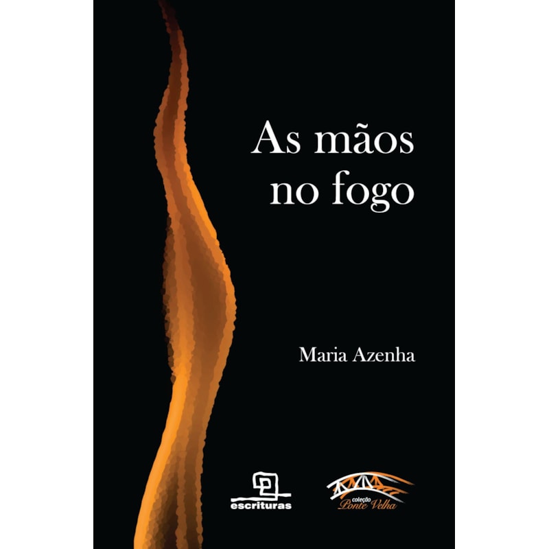 AS MÃOS NO FOGO