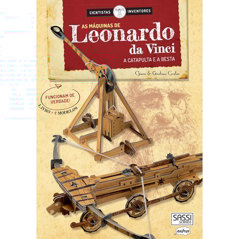 AS MÁQUINAS DE LEORNADO DA VINCI - A CATAPULTA E A BESTA: CIENTISTAS INVENTORES