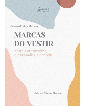 AS MARCAS DO VESTIR: ENTRE A AUTOESTIMA, A PSICANÁLISE E A MODA