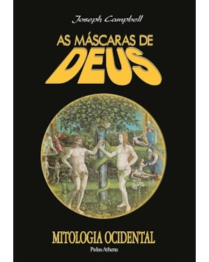 AS MÁSCARAS DE DEUS - VOLUME 3 - MITOLOGIA OCIDENTAL