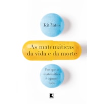 AS MATEMÁTICAS DA VIDA E DA MORTE