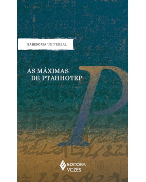 AS MÁXIMAS DE PTAHHOTEP