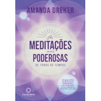 AS MEDITAÇÕES MAIS PODEROSAS DE TODOS OS TEMPOS: UM GUIA PRÁTICO DE 28 DIAS PARA DESBLOQUEAR A SUA MENTE, ABRIR OS SEUS CAMINHOS E DESTRAVAR A SUA VIDA