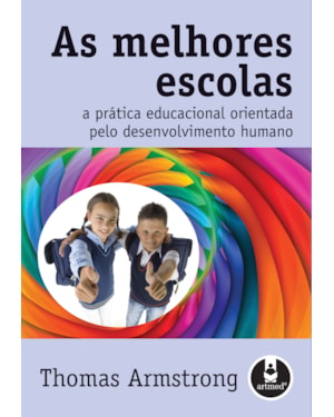 AS MELHORES ESCOLAS: A PRÁTICA EDUCACIONAL ORIENTADA PELO DESENVOLVIMENTO HUMANO