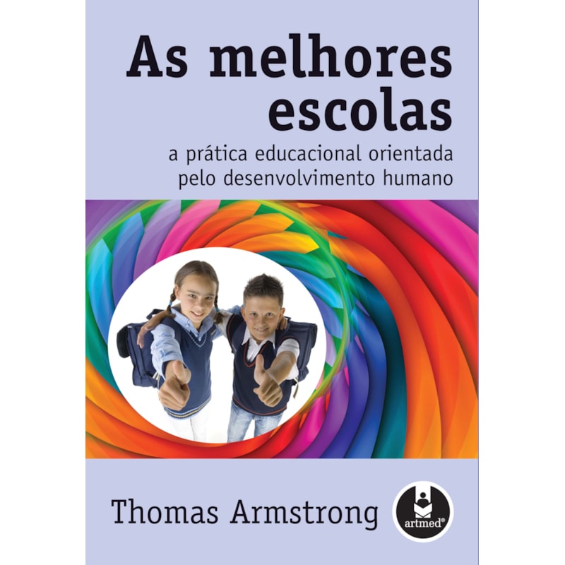 AS MELHORES ESCOLAS: A PRÁTICA EDUCACIONAL ORIENTADA PELO DESENVOLVIMENTO HUMANO