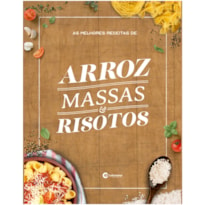 AS MELHORES RECEITAS DE ARROZ, MASSAS E RISOTOS