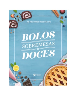 AS MELHORES RECEITAS DE BOLOS, SOBREMESAS E DOCES