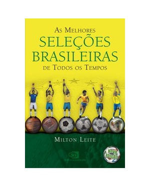 AS MELHORES SELEÇÕES BRASILEIRAS DE TODOS OS TEMPOS