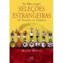 AS MELHORES SELEÇÕES ESTRANGEIRAS DE TODOS OS TEMPOS
