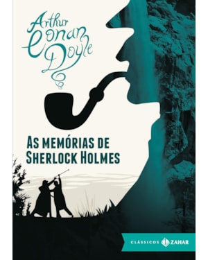 AS MEMÓRIAS DE SHERLOCK HOLMES: EDIÇÃO BOLSO DE LUXO - CLÁSSICO DA LITERATURA POLICIAL: TEXTO INTEGRAL COM TRADUÇÃO DE MARIA LUIZA X. DE A. BORGES