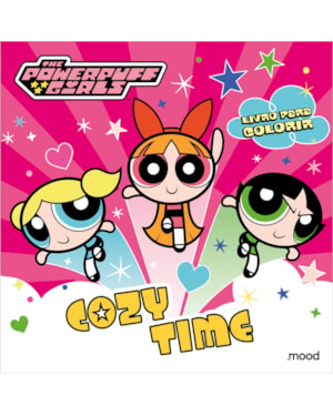 AS MENINAS SUPERPODEROSAS - COZY TIME