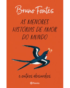 AS MENORES HISTÓRIAS DE AMOR DO MUNDO: E OUTROS ABSURDOS