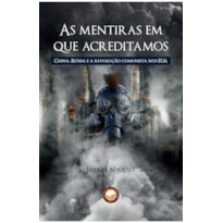 AS MENTIRAS QUE ACREDITAMOS
