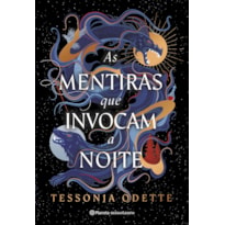 AS MENTIRAS QUE INVOCAM A NOITE
