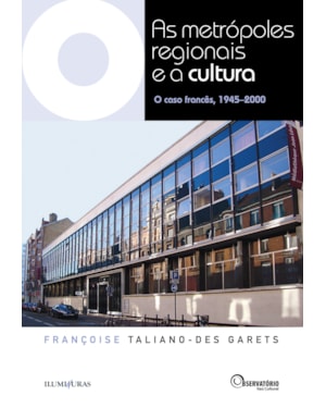 AS METRÓPOLES REGIONAIS E A CULTURA - O CASO FRANCÊS, 1945-2000