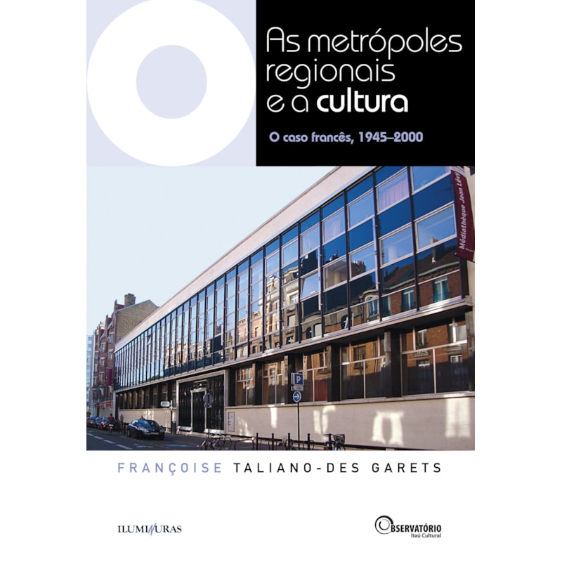 AS METRÓPOLES REGIONAIS E A CULTURA - O CASO FRANCÊS, 1945-2000