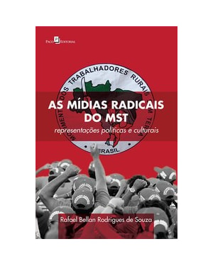 As mídias radicais do MST: representações políticas e culturais