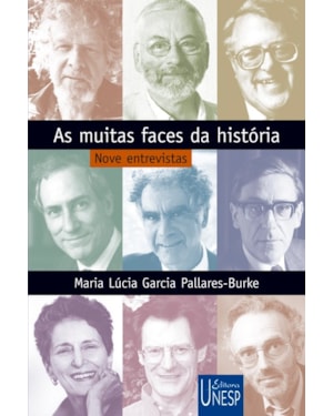 AS MUITAS FACES DA HISTÓRIA: NOVE ENTREVISTAS