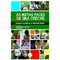 AS MUITAS FACES DE UMA CRECHE: PESQUISAS ACADÊMICAS NA EDUCAÇÃO INFANTIL