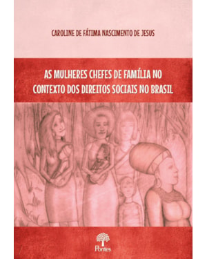 AS MULHERES CHEFES DE FAMÍLIA NO CONTEXTO DOS DIREITOS SOCIAIS NO BRASIL