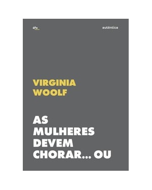 AS MULHERES DEVEM CHORAR... OU SE UNIR CONTRA A GUERRA: PATRIARCADO E MILITARISMO