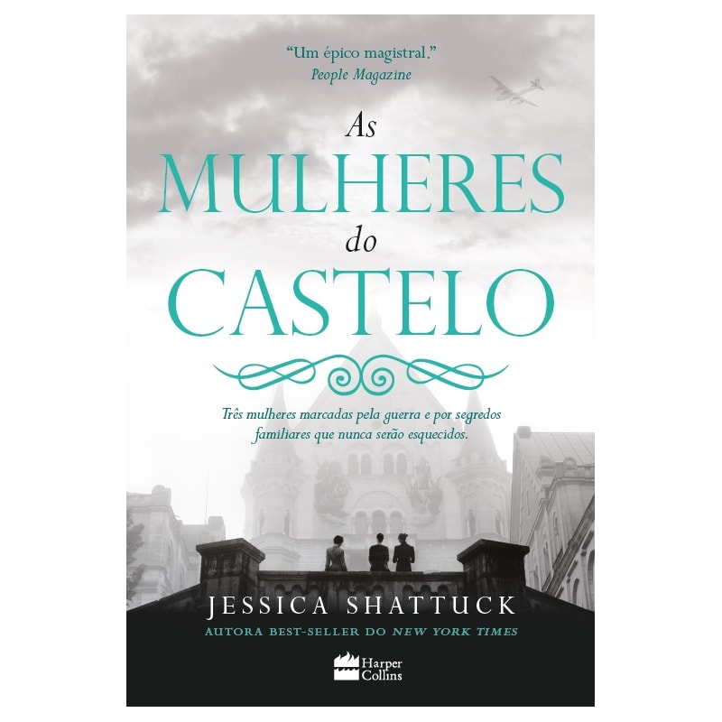 AS MULHERES DO CASTELO: TRÊS MULHERES MARCADAS PELA GUERRA E POR SEGREDOS FAMILIARES QUE NUNCA SERÃO ESQUECIDOS