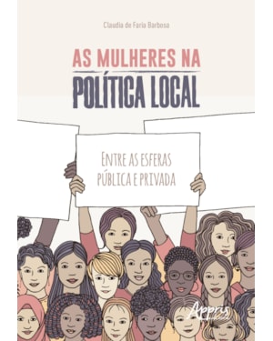 AS MULHERES NA POLÍTICA LOCAL: ENTRE AS ESFERAS PÚBLICA E PRIVADA