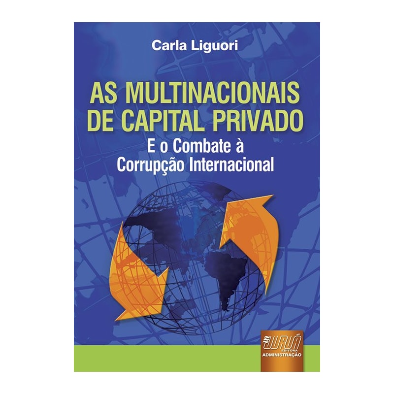 AS MULTINACIONAIS DE CAPITAL PRIVADO - E O COMBATE À CORRUPÇÃO INTERNACIONAL