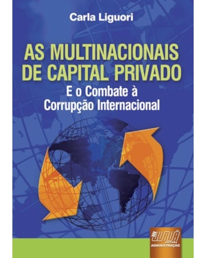 AS MULTINACIONAIS DE CAPITAL PRIVADO - E O COMBATE À CORRUPÇÃO INTERNACIONAL