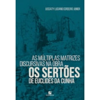 As múltiplas matrizes discursivas na obra os sertões de euclides da cunha