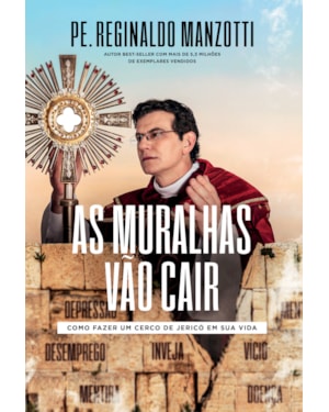 AS MURALHAS VÃO CAIR: COMO FAZER UM CERCO DE JERICÓ EM SUA VIDA