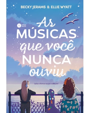 AS MÚSICAS QUE VOCÊ NUNCA OUVIU: LIVRO + TRILHA SONORA ORIGINAL ON-LINE