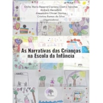 AS NARRATIVAS DAS CRIANÇAS NA ESCOLA DA INFÂNCIA