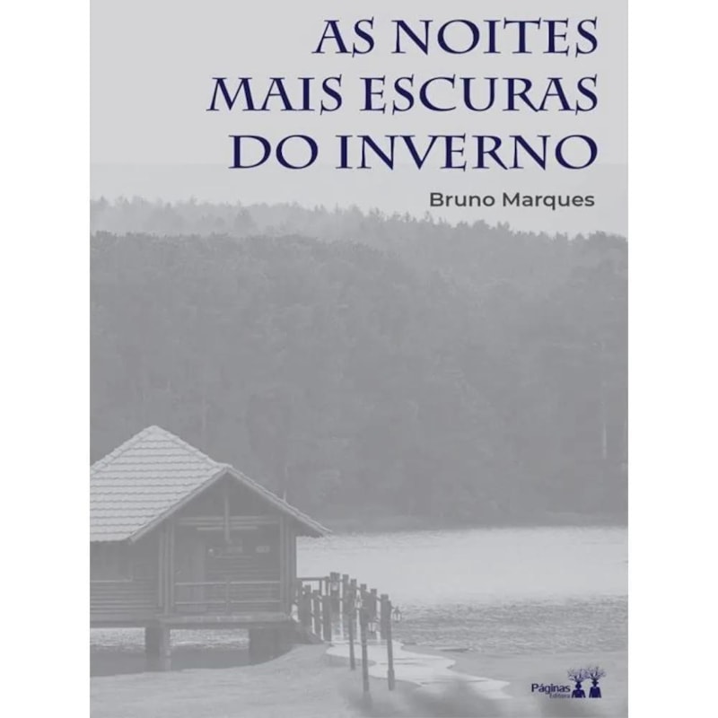 AS NOITES MAIS ESCURAS DO INVERNO - BRUNO MARQUES