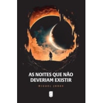 AS NOITES QUE NÃO DEVERIAM EXISTIR
