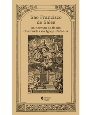AS NORMAS DA FÉ SÃO OBSERVADAS NA IGREJA CATÓLICA