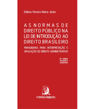 As Normas de Direito Público na Lei de Introdução ao Direito Brasileiro: paradigmas para interpretação e aplicação do Direito Administrativo