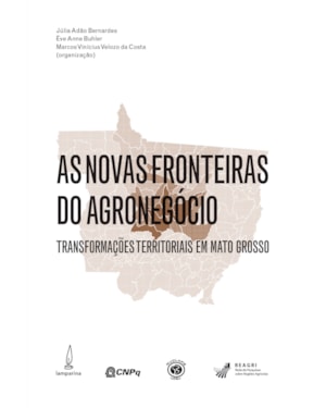AS NOVAS FRONTEIRAS DO AGRONEGÓCIO: TRANSFORMAÇÕES TERRITORIAIS EM MATO GROSSO