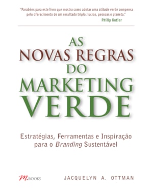 As novas regras do marketing verde: estratégias, ferramentas e inspiração para o branding sustentável