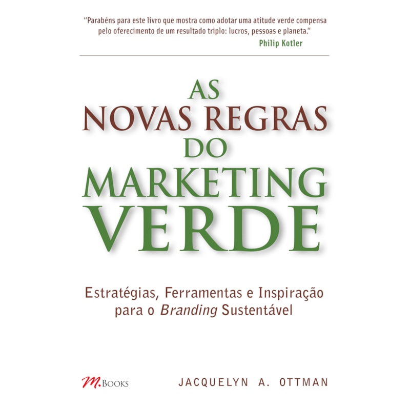 As novas regras do marketing verde: estratégias, ferramentas e inspiração para o branding sustentável