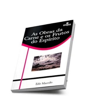AS OBRAS DA CARNE E OS FRUTOS DO ESPÍRITO