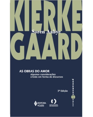 AS OBRAS DO AMOR: ALGUMAS CONSIDERAÇÕES CRISTÃS EM FORMA DE DISCURSOS