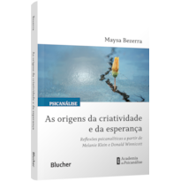 As origens da criatividade e da esperança: reflexões psicanalíticas a partir de Melanie Klein e Donald Winnicott