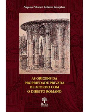 AS ORIGENS DA PROPRIEDADE PRIVADA DE ACORDO COM O DIREITO ROMANO